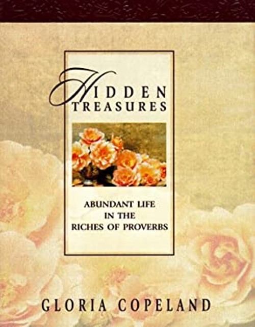 Hidden Treasures : Abundant Life in the Riches of Proverbs Gloria