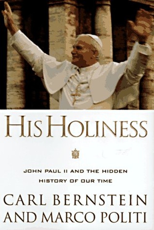 His Holiness : John Paul II and the Hidden History of Our Time Ha