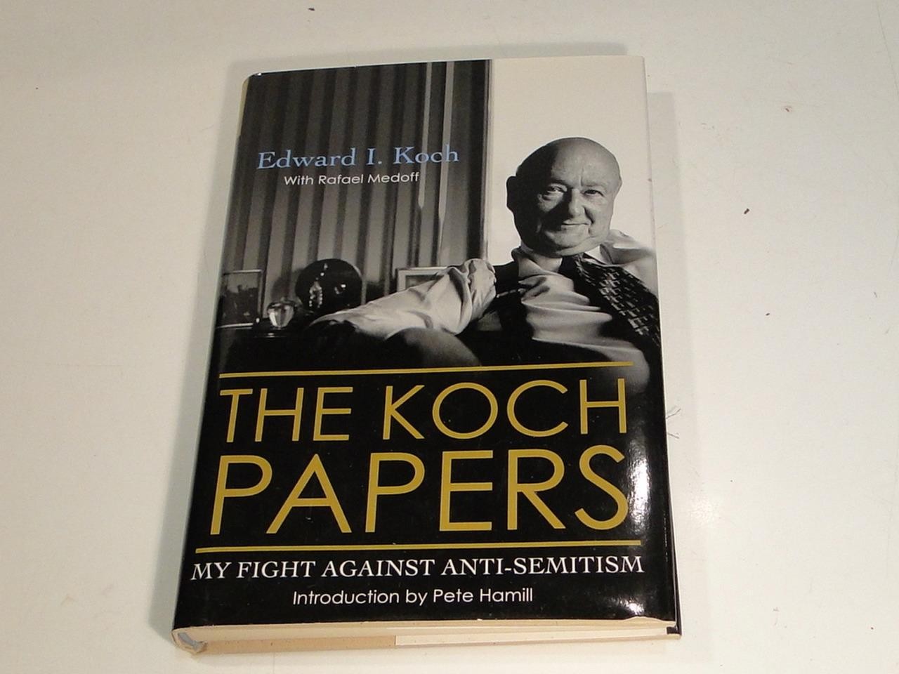 The Koch Papers My Fight Against Anti-Semitism Edward Koch Signed HC 1st Edition