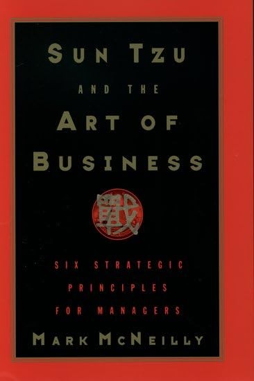 Sun Tzu and the Art of Business: Six Strategic Principles for Managers