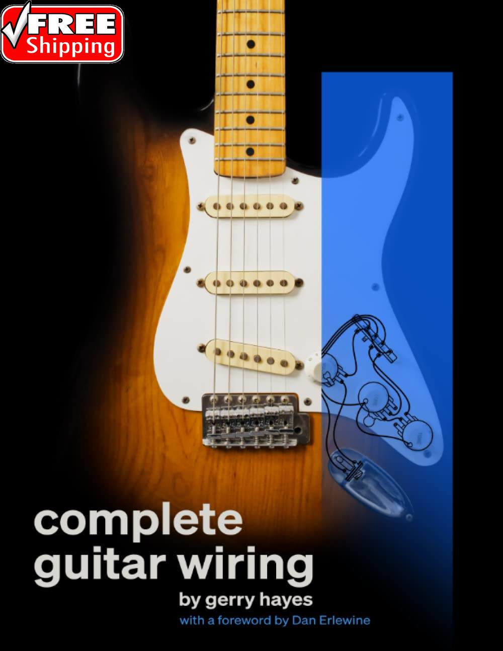 Complete Guitar Wiring: Everything You Need to Understand, Modify, and Troublesh
