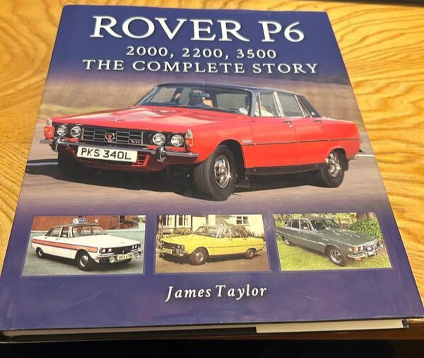 Rover P6: 2000, 2200, 3500: The Complete Story James Taylor (English) Hardcover