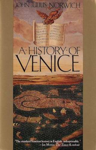 A History of Venice – Paperback By Norwich, John Julius – GOOD