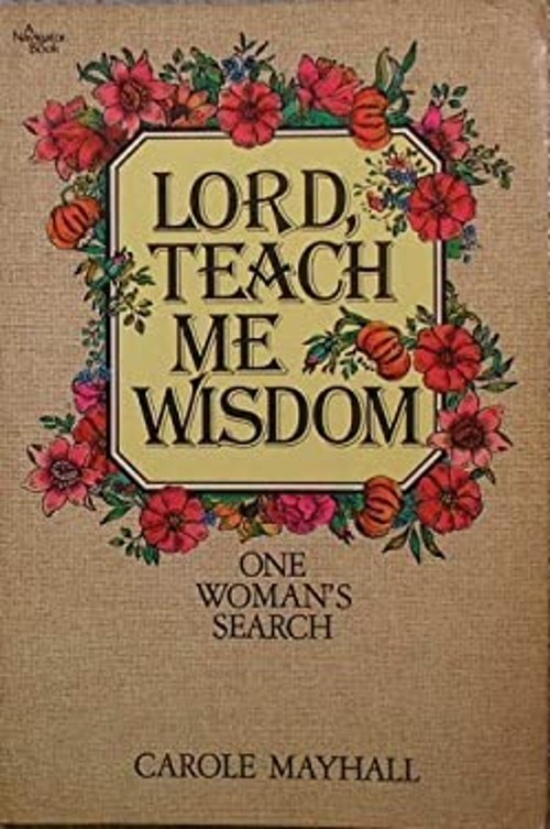 Lord, Teach Me Wisdom Paperback Carole Mayhall