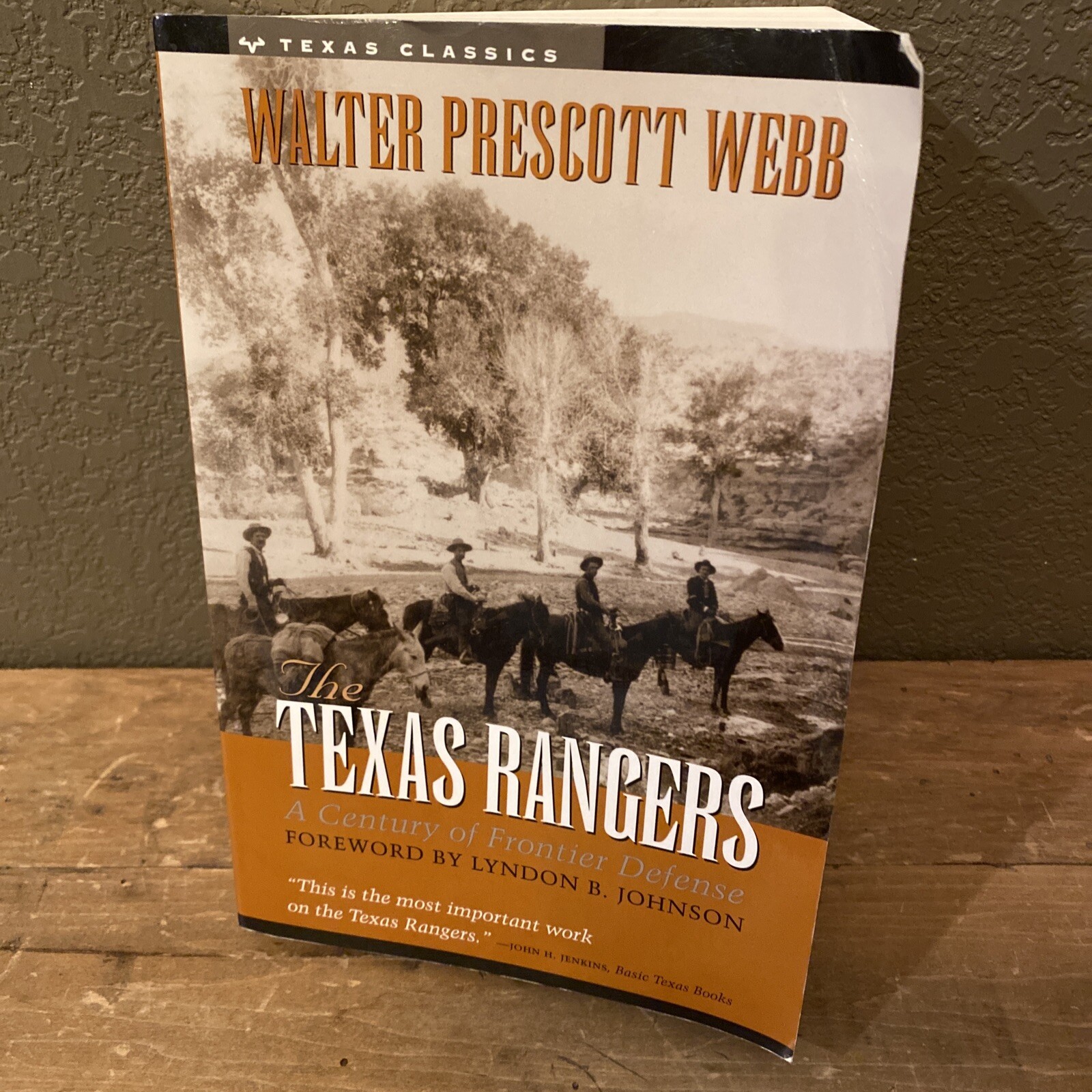 Texas Classics Series The Texas Rangers Century of Defense Walter Prescott Webb