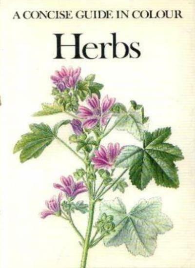 Herbs (Concise Guides in Colour) By Frantisek Stary, Vaclay Jira
