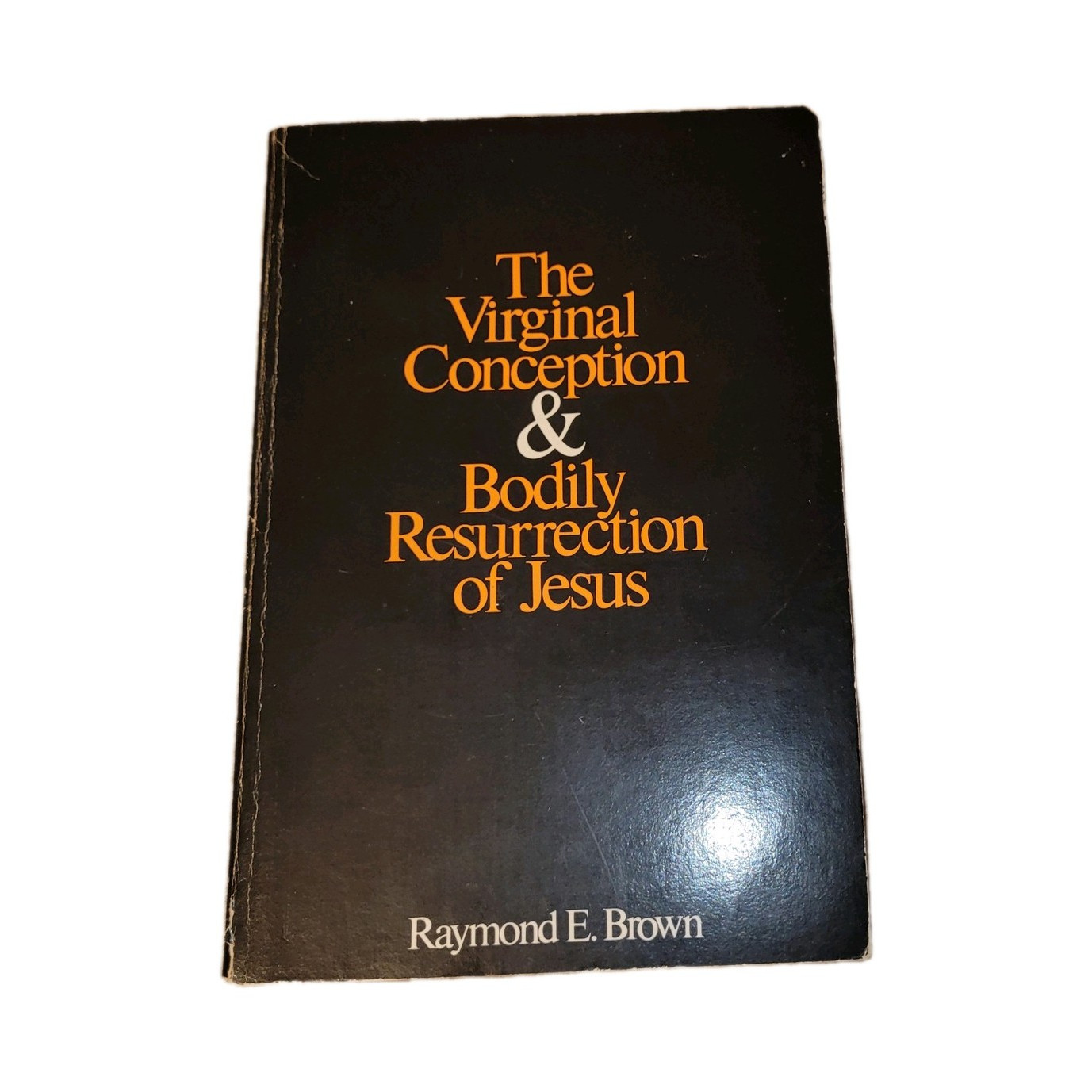Paulist Press The Virginal Conception & Bodily Resurrection of Jesus, Brown 1973