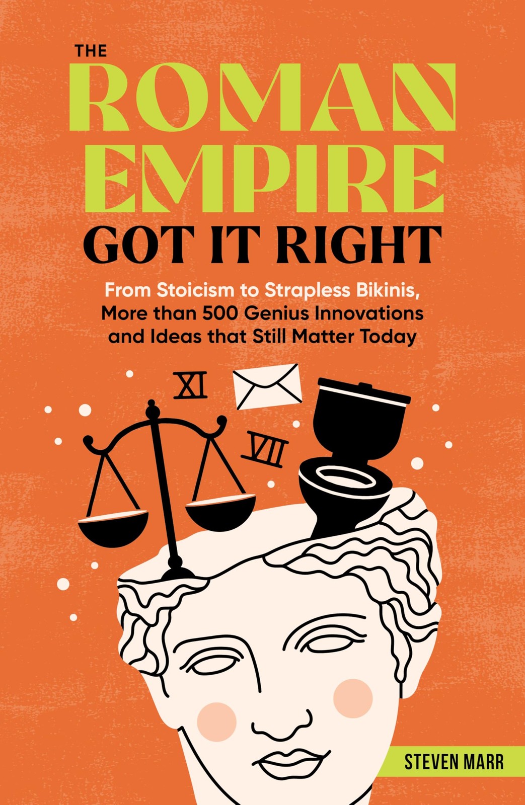 The Roman Empire Got It Right: From Stoicism to Strapless Bikinis, 413 Geniu…