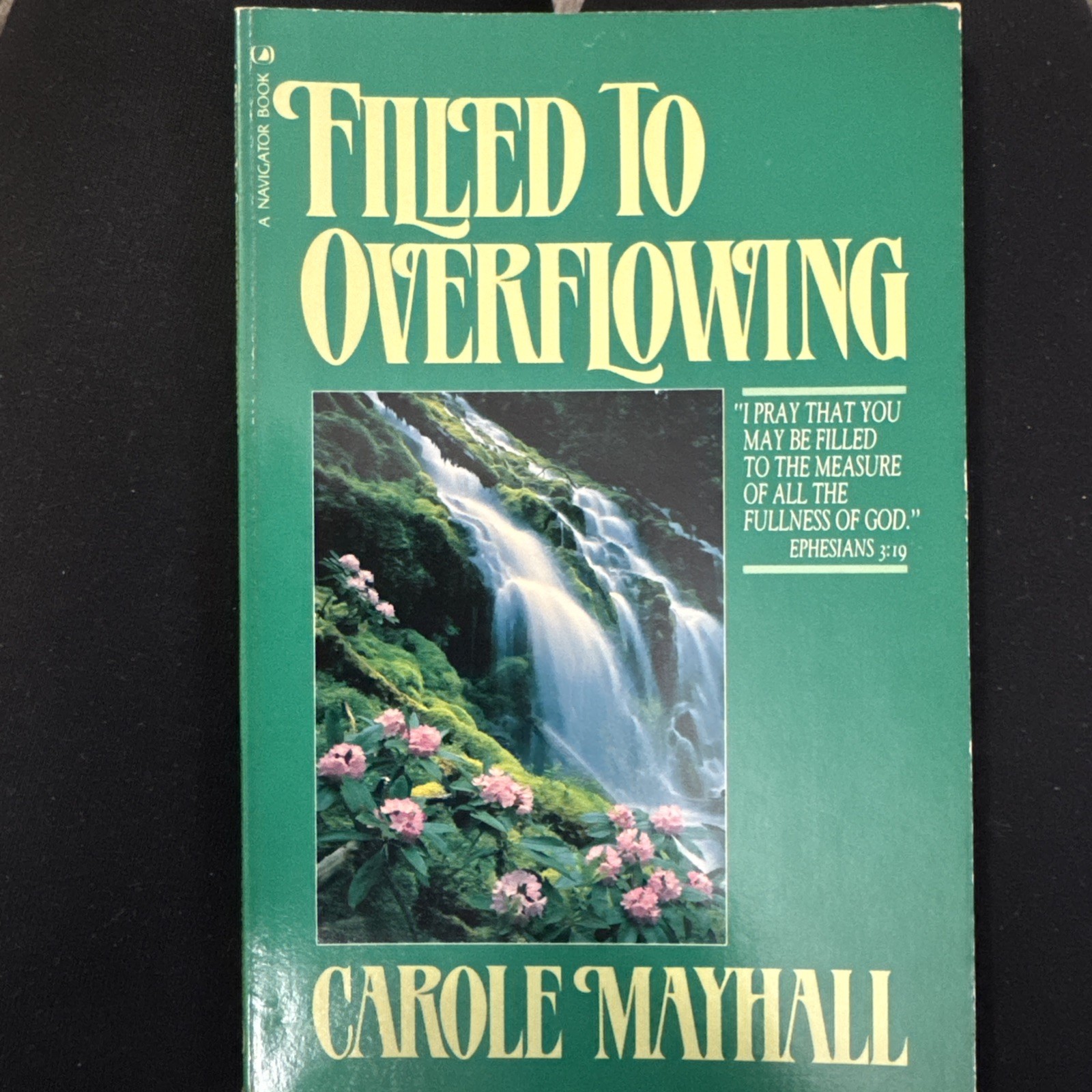 FILLED TO OVERFLOWING By Carole Mayhall