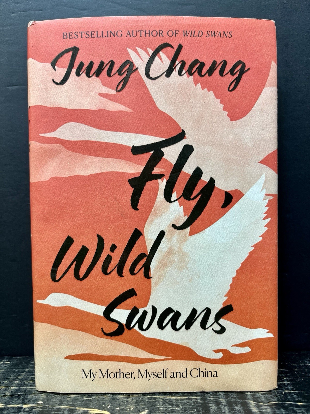 Fly, Wild Swans My Mother Myself and China Jung Chang 2026 hrdbk Near Fine P1