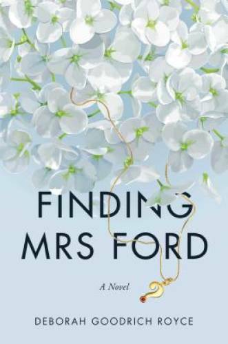 Finding Mrs. Ford – Hardcover By Royce, Deborah Goodrich – GOOD