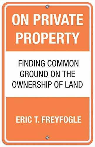 On Private Property: Finding Common – Hardcover, by Freyfogle Eric – Very Good u