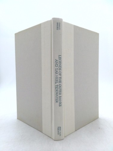 Legends of the Outer Banks and Tar Heel Tidewater by Whedbee, Charles Harry