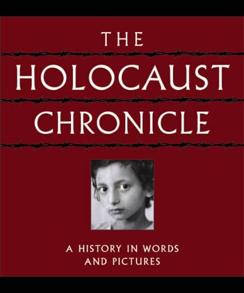 The Holocaust Chronicle : A History in Words and Pictures Hardcov