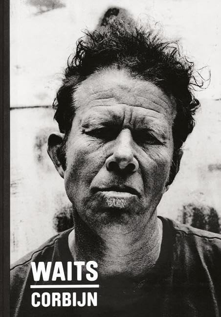 Jim Jarmusch Anton C Waits/Corbijn: Photographs by Anton (Hardback) (UK IMPORT)