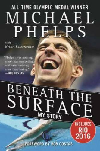 Beneath the Surface: My Story – Paperback By Phelps, Michael – GOOD