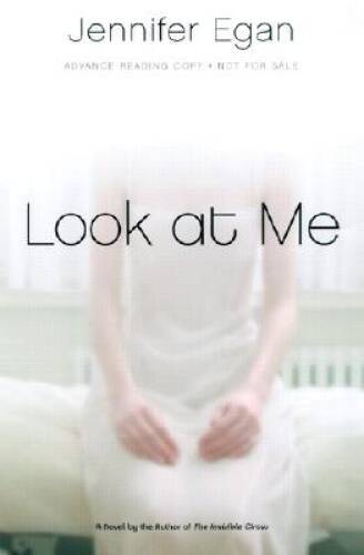 Look at Me – Hardcover By Egan, Jennifer – GOOD