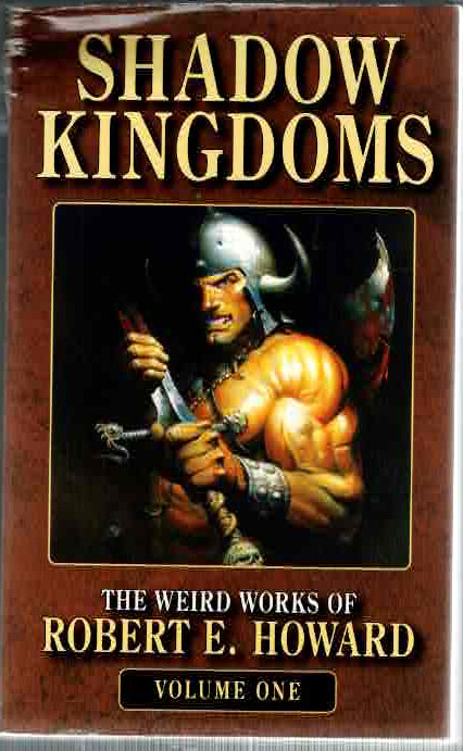 Shadow Kingdoms Vol 1 Weird Works of Robert E. Howard UNREAD Damaged