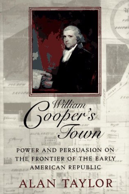 William Cooper’s Town : Power and Persuasion on the Frontier of t