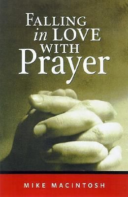 Falling in Love With Prayer – 0781440076, hardcover, Mike MacIntosh