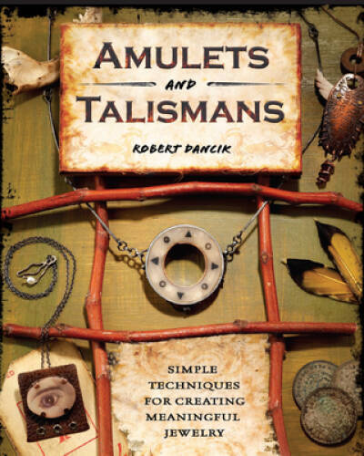 Amulets and Talismans: Simple Techniques for Creating Meaningful Jewelry – GOOD