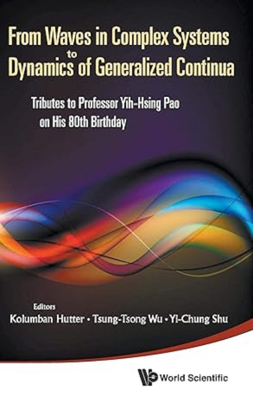 NEW: FROM WAVES IN COMPLEX SYSTEMS TO DYNAMICS OF GENERALIZED HC 2011