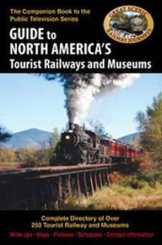 Guide to North America’s Tourist Railways and Museums (Complete Directory – GOOD