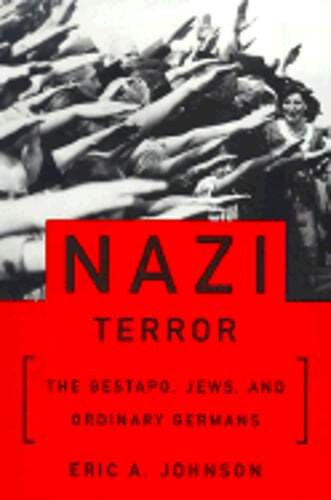 Nazi Terror: The Gestapo, Jews, and Ordinary Germans by Eric a Johnson: Used