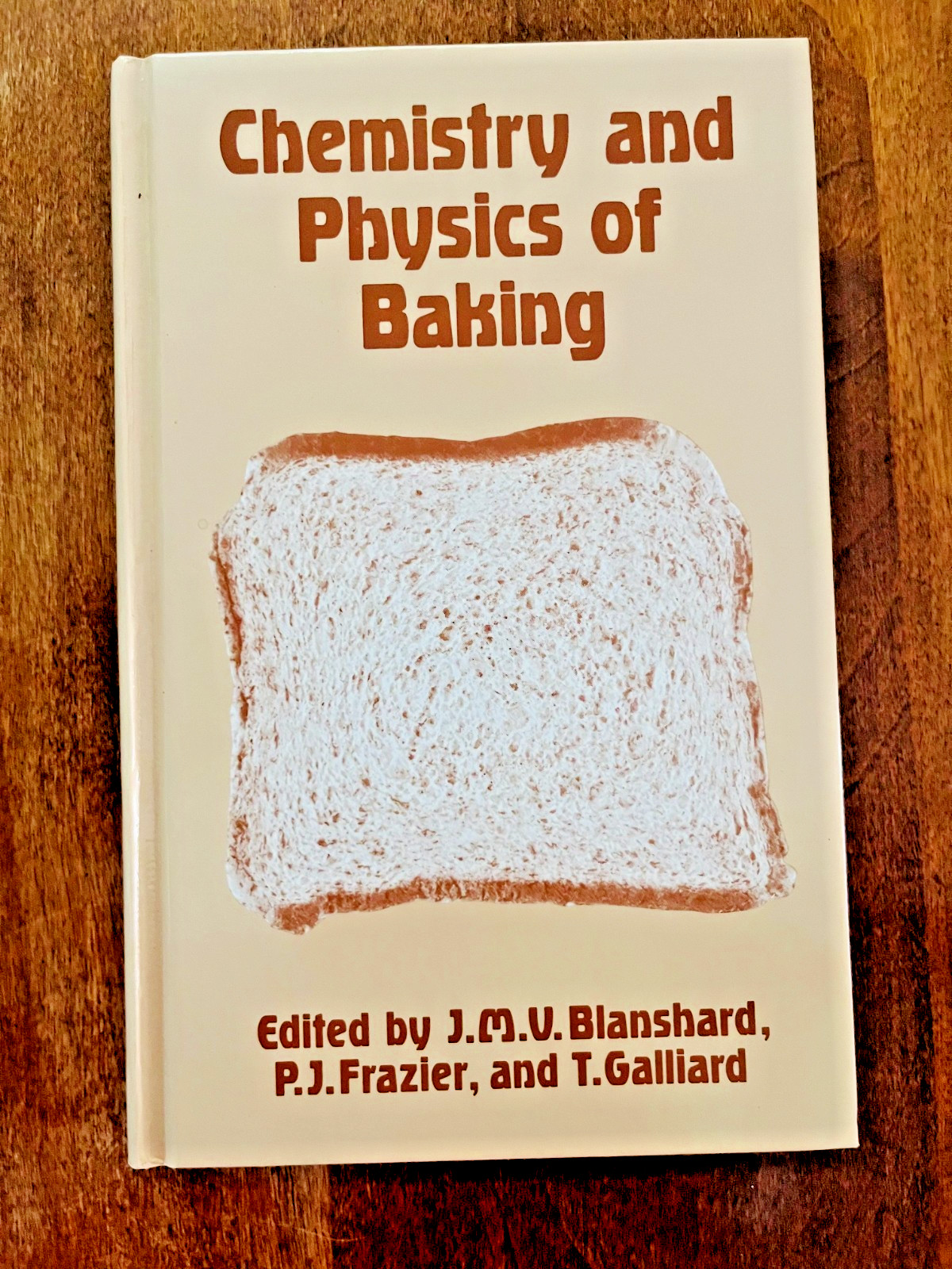 Chemistry & Physics Of Baking Sp 56 (SPECIAL PUBLICATION (ROYAL SOCIETY OF CHEMI