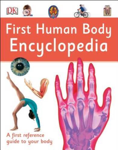 First Human Body Encyclopedia (DK First Reference) – Hardcover By DK – GOOD