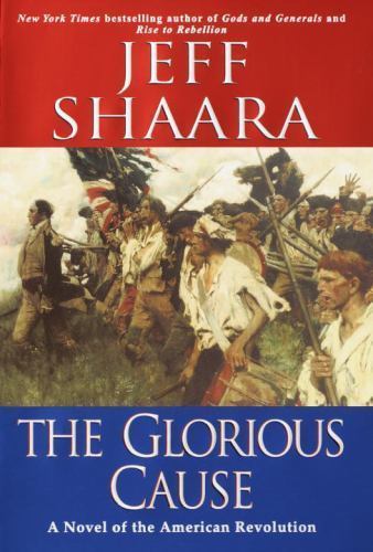 The Glorious Cause by Shaara, Jeff