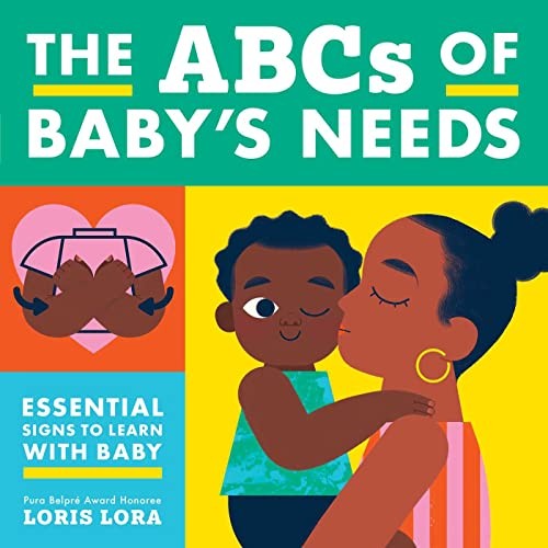 The ABCs of Baby’s Needs: A Sign Language Book for Babies by Little Bee Books