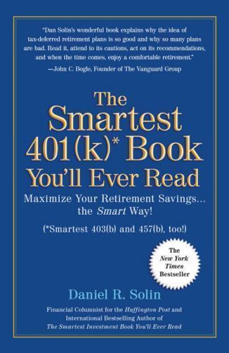 The Smartest 401(k) Book You’ll Ever Read: Maximize Your Retirement…