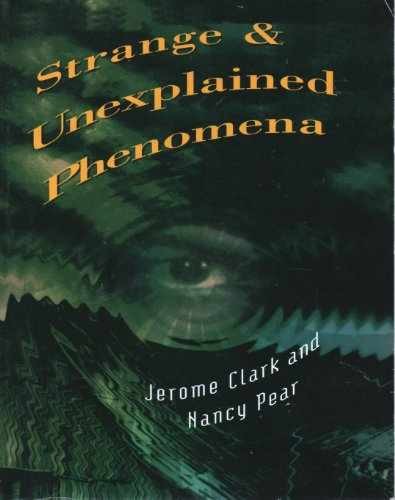 Strange and Unexplained Phenomena – Paperback, by Jerome Clark – Very Good