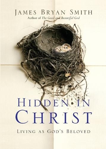 James Bryan Smith Hidden in Christ (Paperback) Apprentice Resources