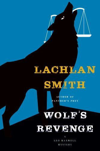 Wolf’s Revenge (Leo Maxwell Mystery, 5), Smith, Lachlan, New Book