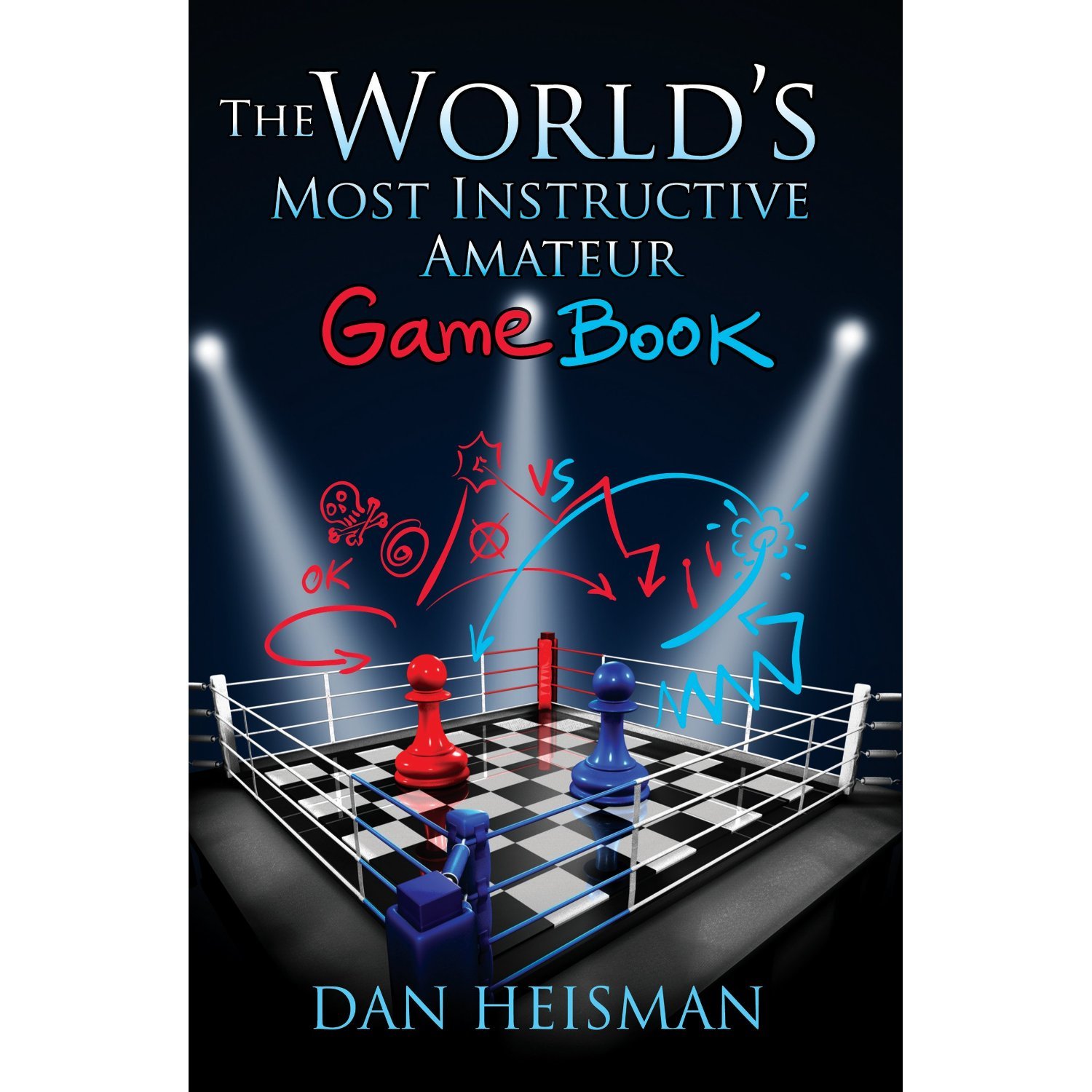World’s Most Instructive Amateur Game Book. By Dan Heisman. NEW CHESS BOOK