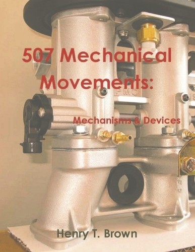 Henry T Brown 507 Mechanical Movements (Paperback) (UK IMPORT)