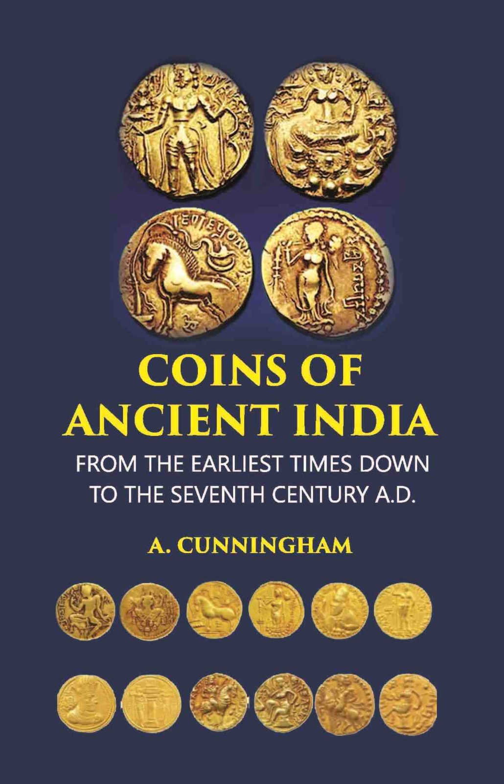 Coins Of Ancient India: From The Earliest Times Down To The Seventh [Hardcover]
