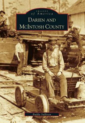 Images of America Ser.: Darien and Mcintosh County by Buddy Sullivan (2000,…