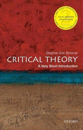 Critical Theory: A Very Short Introduction by Stephen Eric Bronner: New