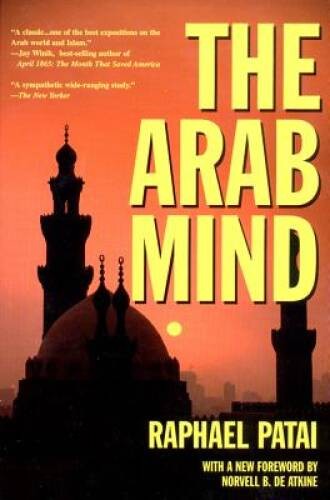 The Arab Mind – Paperback By Patai, Raphael – VERY GOOD