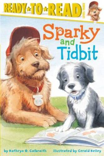 Sparky and Tidbit (Ready-to-Reads) – Hardcover By Galbraith, Kathryn O – GOOD