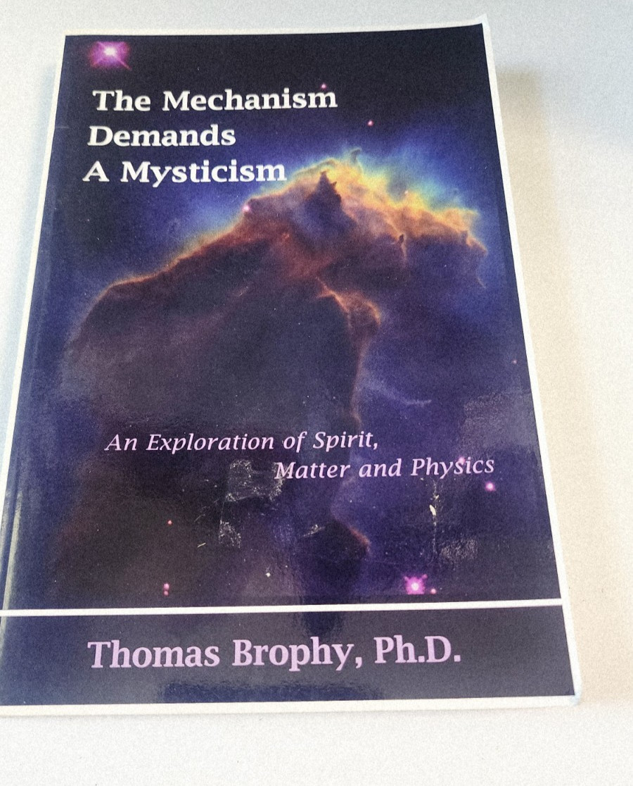 The Mechanism Demands a Mysticism – Thomas G. Brophy (1999)