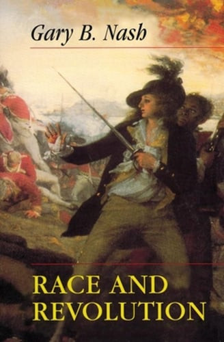 Race and Revolution by Gary B Nash: Used