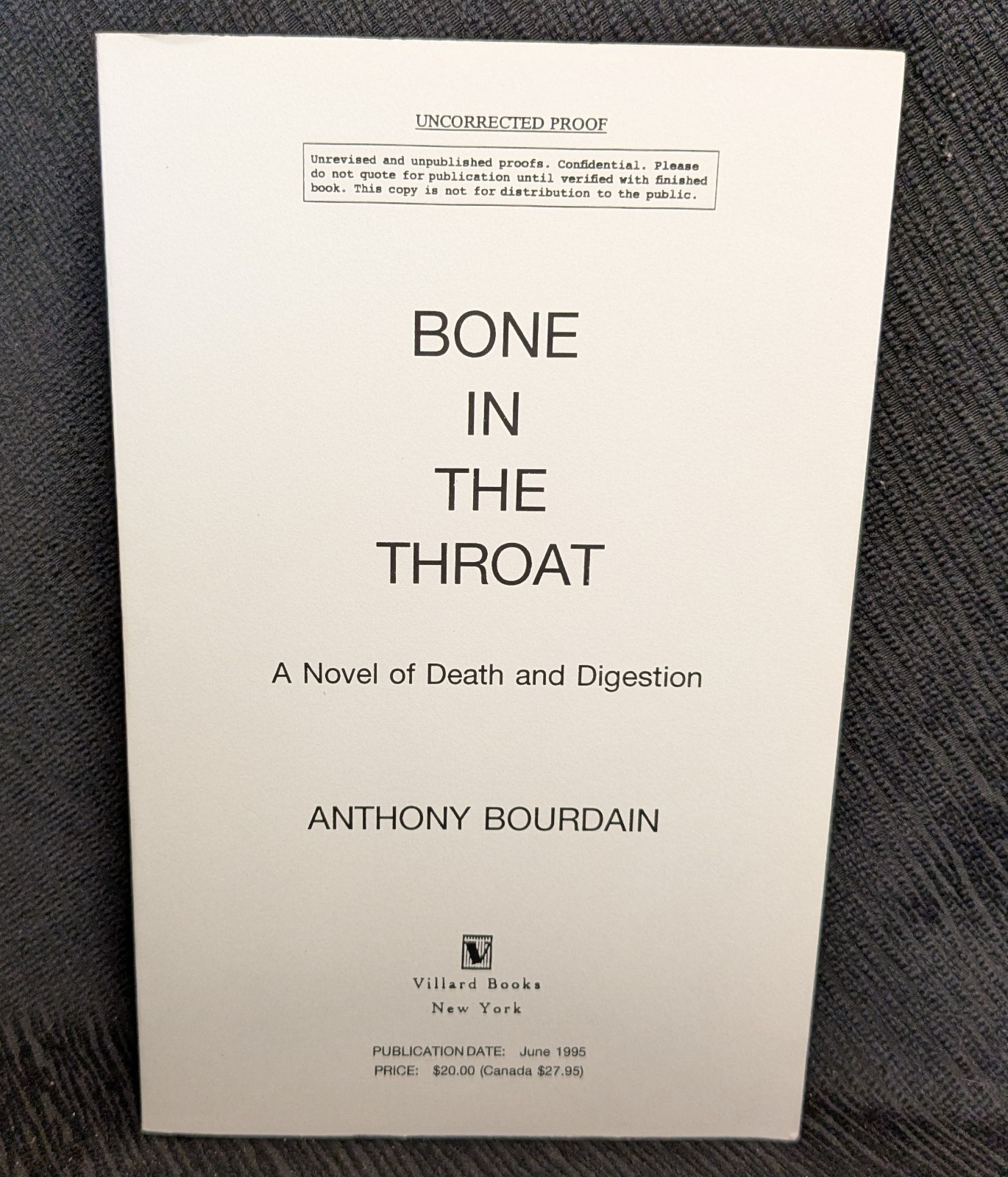 Anthony Bourdain Bone In The Throat Uncorrected Proof ARC (Pbk) 1ST BOOK Advance