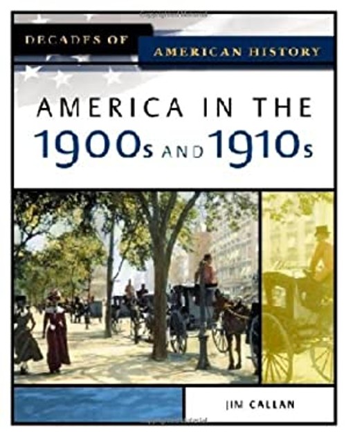 America in the 1900s And 1910s Hardcover Jim Callan