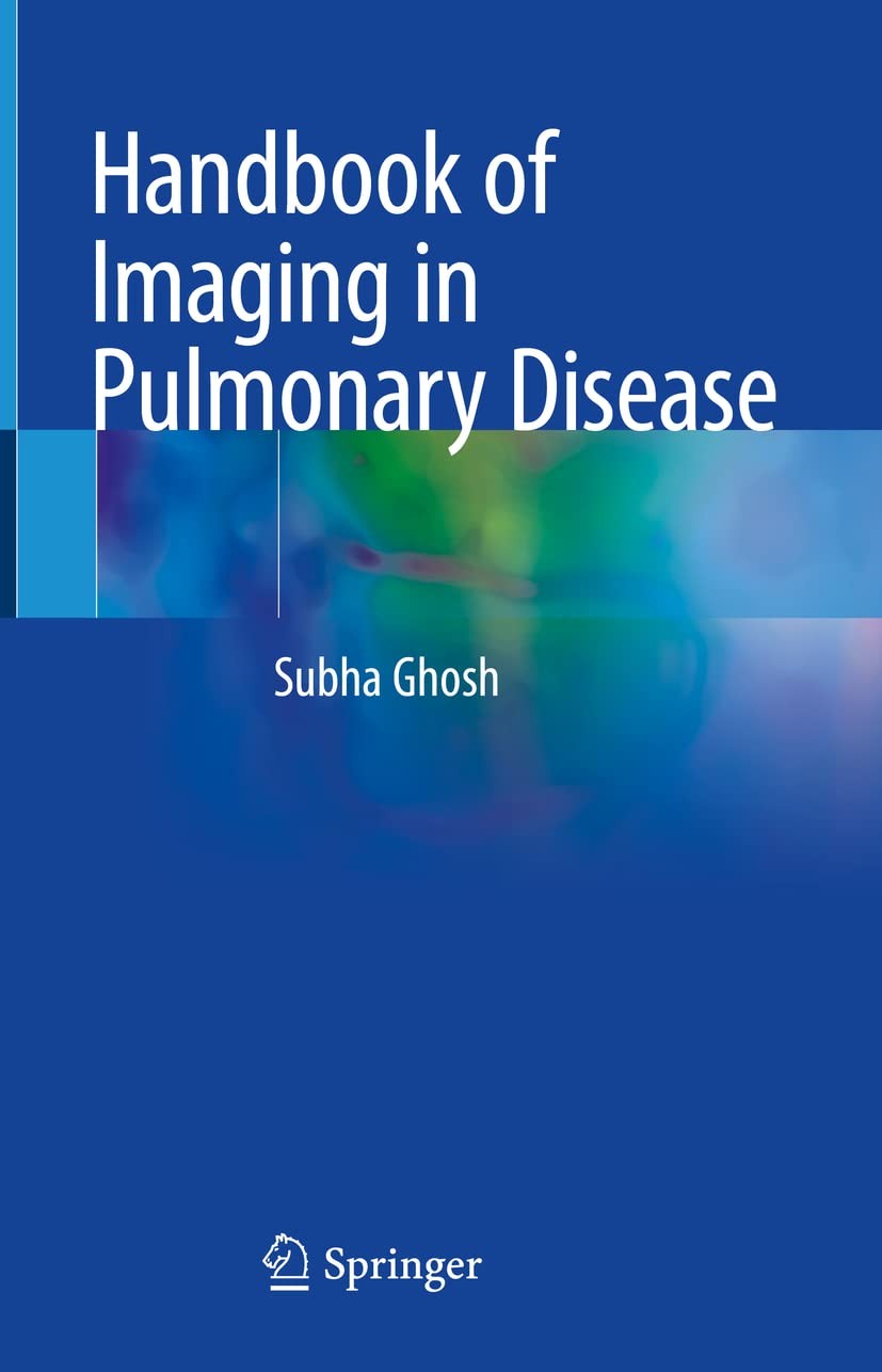 Handbook of Imaging in Pulmonary Disease by Subha Ghosh (2021)