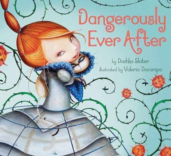 Dangerously Ever After – Hardcover, by Slater Dashka – Very Good x