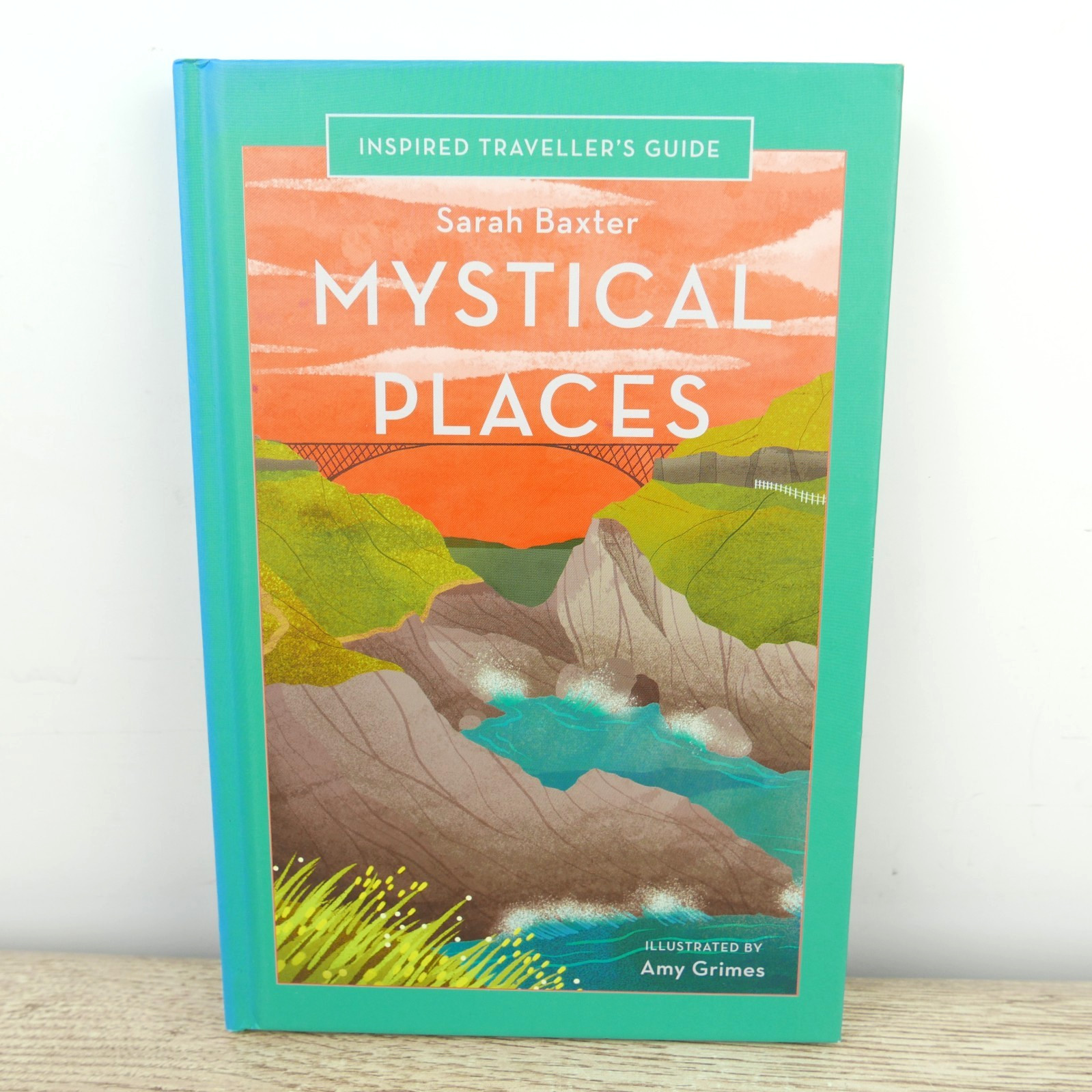 Mystical Places by Sarah Baxter – Inspired Traveler’s Guide – Hardcover Book